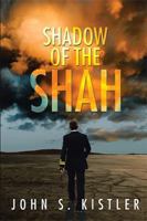 Shadow of the Shah 1514472228 Book Cover
