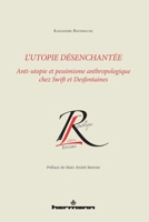 L'utopie désenchantée: Anti-utopie et pessimisme anthropologique chez Swift et Desfontaines (HR.COL.REP.LETT) (French Edition) 2705694714 Book Cover