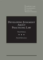Developing Judgment About Practicing Law (American Casebook Series) 164020122X Book Cover