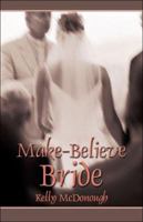 Make-Believe Bride 1413751520 Book Cover