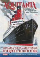 Aquitania Celebrating Cunard's Most Beautiful Ship 100 Years After Her Maiden Voyage: Liverpool to New York 1908695862 Book Cover