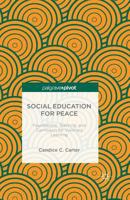 Social Education for Peace: Foundations, Teaching, and Curriculum for Visionary Learning 113754273X Book Cover
