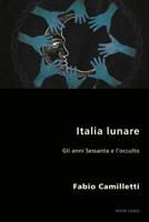 Italia Lunare: Gli Anni Sessanta E l'Occulto 1787074625 Book Cover