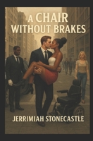 A Chair Without Brakes B0GK8ZCQGK Book Cover