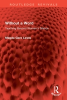 Without a Word: Teaching Beyond Women's Silence 041590594X Book Cover