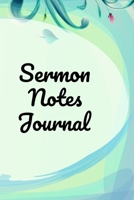 Sermon Notes Journal: Bible Study Notebook,Your Notes, Prayer Requests & Church Events | Daily Journal, Workbook, Diary, Notepad 1713040433 Book Cover