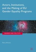 Actors, Institutions, and the Making of Eu Gender Equality Programs 1137570598 Book Cover