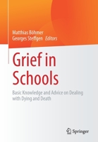Grief in Schools: Basic Knowledge and Advice on Dealing with Dying and Death 3662642964 Book Cover