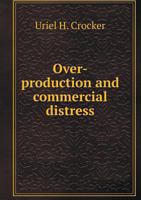 Over-Production and Commercial Distress 5518527764 Book Cover