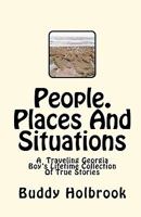 People. Places And Situations: A Travelers Lifetime Collection Of True Stories 1450542514 Book Cover