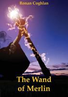The Wand of Merlin 099352611X Book Cover