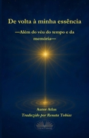De Volta À Minha Essência: Além Do Véu Do Tempo E Da Memória (Portuguese Edition) 8835481007 Book Cover