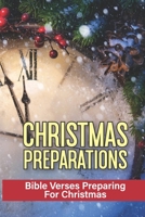 Christmas Preparations: Bible Verses Preparing For Christmas: How To Have Faith In God Completely null Book Cover