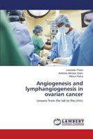 Angiogenesis and lymphangiogenesis in ovarian cancer: Lessons from the lab to the clinic 3659801038 Book Cover