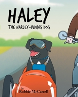 Haley the Harley-Riding Dog 1636921299 Book Cover
