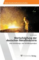 Wertschöpfung der deutschen Metallindustrie 363947919X Book Cover
