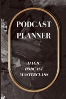Podcast Planner: The Podcaster Guide and Workbook for two Years - Mind Mapping, Notes, Episode Planning (2020-2021) - VOL10 1676153004 Book Cover