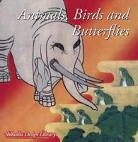 Animals, Birds and Butterflies 1933330775 Book Cover