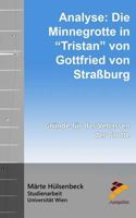 Analyse: Die Minnegrotte in Tristan Von Gottfried Von Strassburg: Grunde Fur Das Verlassen Der Grotte 1535435151 Book Cover