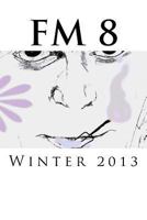 FM 8: Winter 2013 1494794322 Book Cover
