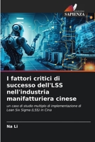 I fattori critici di successo dell'LSS nell'industria manifatturiera cinese (Italian Edition) 6206453065 Book Cover