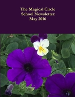 The Magical Circle School Newsletter: May 2016 136506493X Book Cover