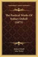 The Poetical Works Of Sydney Dobell 054879412X Book Cover