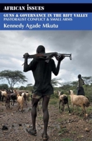 Guns and Governance in the Rift Valley: Pastoralist Conflict and Small Arms 0253220092 Book Cover