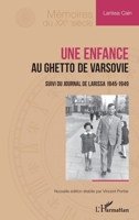 Une enfance au ghetto de Varsovie: Suivi du Journal de Larissa 1945-1949 (French Edition) 2336410354 Book Cover