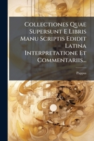 Collectiones Quae Supersunt E Libris Manu Scriptis Edidit Latina Interpretatione Et Commentariis... (Latin Edition) 102456715X Book Cover
