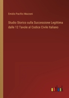Studio Storico sulla Successione Legittima dalle 12 Tavole al Codice Civile Italiano 3368208349 Book Cover