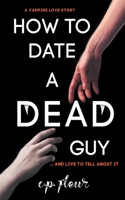 How to Date a Dead Guy B0CFTJ81Y9 Book Cover