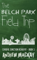 The Belch Park Field Trip 1980427232 Book Cover