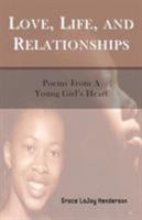 Love, Life and Relationships: Poems from a Young Girl's Heart 0982940483 Book Cover