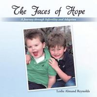 The Faces of Hope: A Journey Through Infertility and Adoption 1490819878 Book Cover