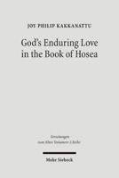 God's Enduring Love in the Book of Hosea: A Synchronic and Diachronic Analysis of Hosea 11, 1-11 (Forschungen Zum Alten Testament 2. Riehe) 3161488865 Book Cover