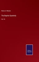 The Baptist Quarterly: Vol. III. 3752523247 Book Cover