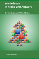 Waldwissen in Frage und Antwort: Die Grundlagen zu Wald und Boden B091N7J979 Book Cover