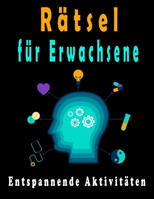 Rätsel für Erwachsene: rätselblock großdruck, Wörter suchen, Sudoku, Wörter scrabble und Lösungen zur Verbesserung Ihres Gedächtnisses (German Edition) B086FPBKXN Book Cover