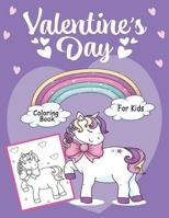 Valentine's Day Coloring Book For Kids: 30 Fun & Cute Valentine Images with Lovely Animals, Unicorn, Hearts, Cherubs, Sweet and More! Design for Kids Ages 4-8, Great Gift For Girls & Boys B08RC5RGB6 Book Cover