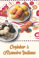 Cozinhar à maneira indiana: Prep-and-Go Restaurant Favoritos para fazer em casa B0BD7W8PBR Book Cover