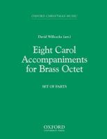 Eight Carol Accompaniments: Set of Parts a 8 0193856158 Book Cover