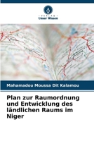 Plan zur Raumordnung und Entwicklung des ländlichen Raums im Niger (German Edition) 6209737447 Book Cover