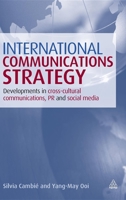 International Communications Strategy: Developments in Cross-Cultural Communications, PR and Social Media 074945329X Book Cover