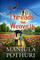 Threads That Weave Us: A Novel About Love, Loss, and the Family We Choose. B0G2GBFNLM Book Cover