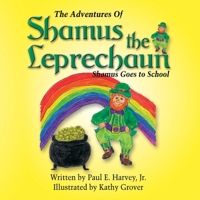 The Adventures of Shamus the Leprechaun 1606939246 Book Cover