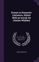 Essays in Romantic Literature. Edited with an Introd. by Charles Whibley 1356377556 Book Cover