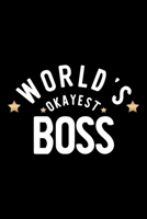 World's Okayest Boss: Nice Notebook for Boss Funny Christmas Gift Idea for Boss Boss Journal 100 pages 6x9 inches 1704244307 Book Cover