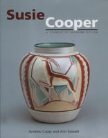 Susie Cooper - A Pioneer for Modern Design: A Pioneer for Modern Design 1851494111 Book Cover