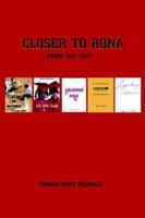 Closer to Rona:Poems 1997-1999 1420865951 Book Cover